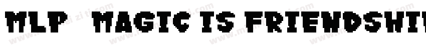 MLP   MAGIC IS FRIENDSHIP字体转换